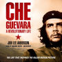 Che Guevara: A Revolutionary Life