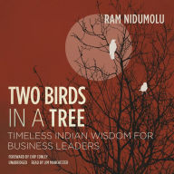 Two Birds in a Tree: Timeless Indian Wisdom for Business Leaders