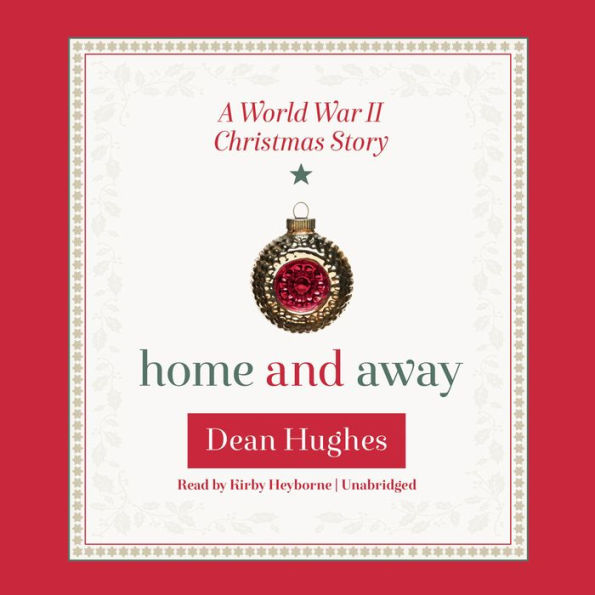 Home and Away: A World War II Christmas Story