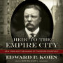 Heir to the Empire City: New York and the Making of Theodore Roosevelt