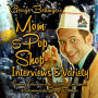 George Bettinger's Mom & Pop Shop Interviews & Variety: Box Set