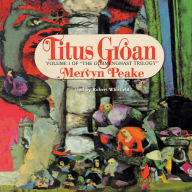Titus Groan: Volume I of the Gormenghast Trilogy