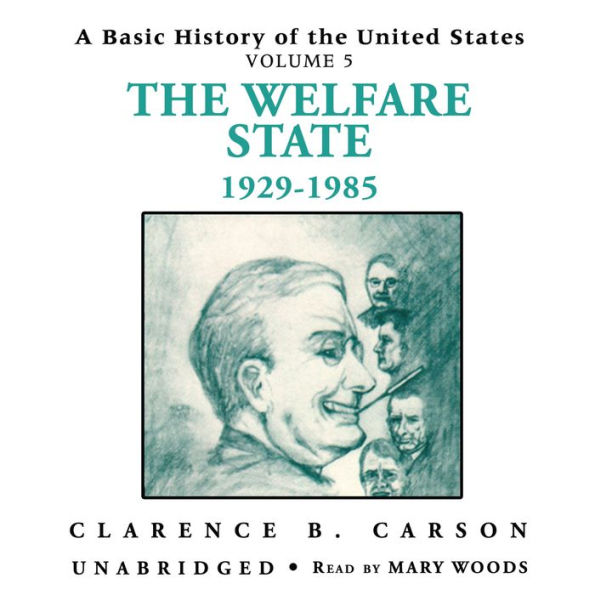 A Basic History of the United States, Vol. 5: The Welfare State, 1929-1985