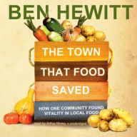 The Town That Food Saved: How One Community Found Vitality in Local Food