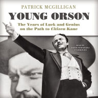 Young Orson: The Years of Luck and Genius on the Path to Citizen Kane