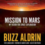 Mission to Mars: My Vision for Space Exploration