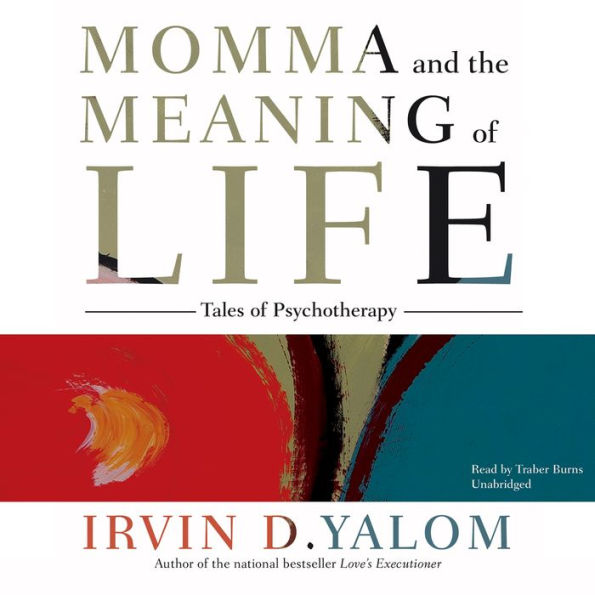 Momma and the Meaning of Life: Tales of Psychotherapy