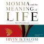 Momma and the Meaning of Life: Tales of Psychotherapy