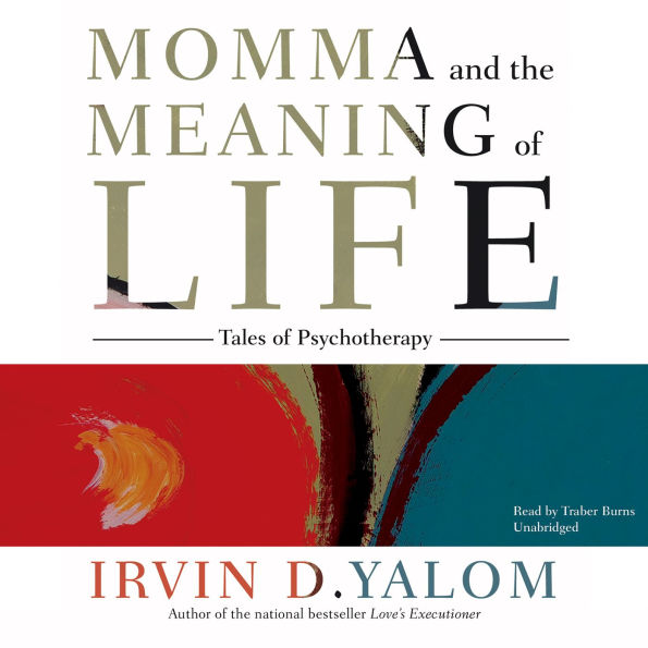 Momma and the Meaning of Life: Tales of Psychotherapy