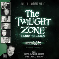 The Twilight Zone Radio Dramas, Volume 25 : 6 Complete Episodes