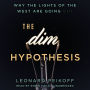 The DIM Hypothesis: Why the Lights of the West Are Going Out