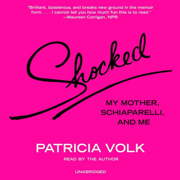 Shocked: My Mother, Schiaparelli, and Me