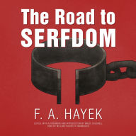 The Road to Serfdom, the Definitive Edition: Text and Documents