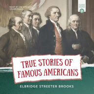 True Stories of Great Americans for Young Americans