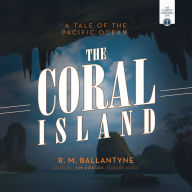 The Coral Island: A Tale of the Pacific Ocean