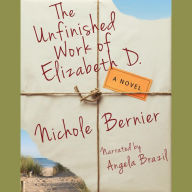 The Unfinished Work of Elizabeth D.: A Novel