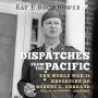 Dispatches from the Pacific: The World War II Reporting of Robert L. Sherrod