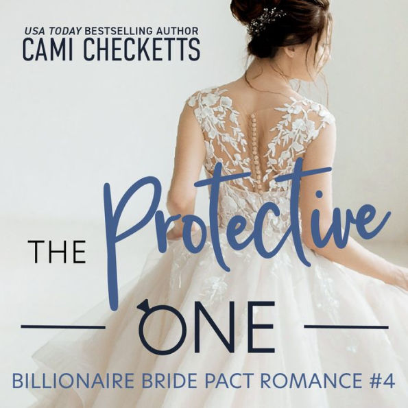 The Protective One: A Billionaire Bride Pact Romance