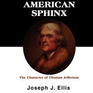 American Sphinx: The Character of Thomas Jefferson