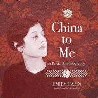 China to Me: A Partial Autobiography