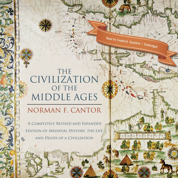 The Civilization of the Middle Ages: A Completely Revised and Expanded Edition of Medieval History, the Life and Death of a Civilization