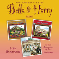 The Adventures of Bella & Harry, Vol. 4: Let's Visit Edinburgh!, Let's Visit Rome!, Let's Visit Berlin!