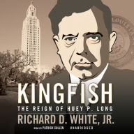 Kingfish: The Reign of Huey P. Long