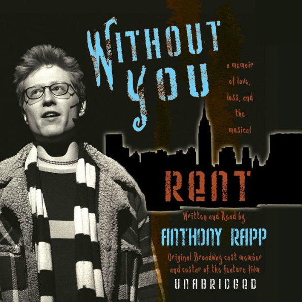 Without You: A Memoir of Love, Loss, and the Musical Rent