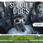 Soldier Dogs: The Untold Story of America's Canine Heroes