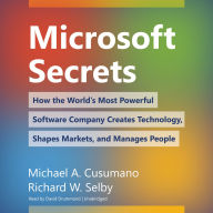 Microsoft Secrets: How the World's Most Powerful Software Company Creates Technology, Shapes Markets, and Manages People