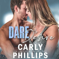 Dare to Desire: A Dare to Love Novel