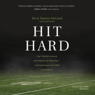 Hit Hard: One Family's Journey of Letting Go of What Was-and Learning to Live Well with What Is
