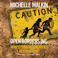 Open Borders, Inc.: Who's Funding the Plot to Unmake America