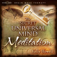 The Secret Universal Mind Meditation