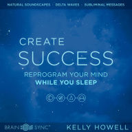 Create Success While You Sleep