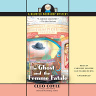 The Ghost and the Femme Fatale (Haunted Bookshop Mystery #4)