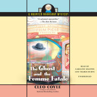 The Ghost and the Femme Fatale (Haunted Bookshop Mystery #4)