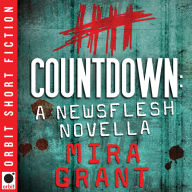 Countdown (Newsflesh Series Novella)