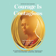 Courage Is Contagious: And Other Reasons to Be Grateful for Michelle Obama