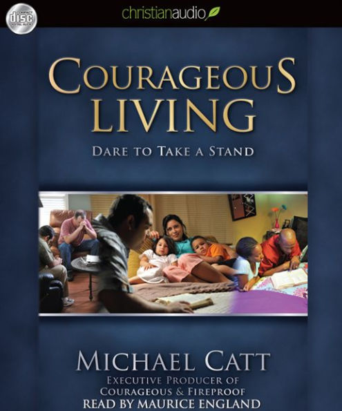 Courageous Living: Dare To Take A Stand