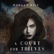 Court for Thieves, A (A Throne for Sisters-Book Two)