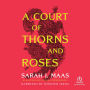 A Court of Thorns and Roses : A Court of Thorns and Roses, Book 1