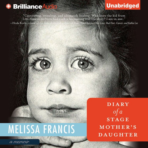 Diary of a Stage Mother's Daughter by Melissa Francis | eBook | Barnes ...