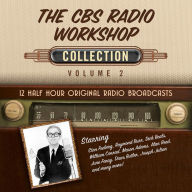 The CBS Radio Workshop Collection: Volume 2: 12 Half Hour Original Radio Broadcasts