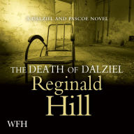 The Death of Dalziel: Dalziel and Pascoe, Book 22