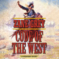 Code of the West: A Western Story