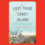 The Lost Tribe of Coney Island: Headhunters, Luna Park, and the Man Who Pulled Off the Spectacle of the Century