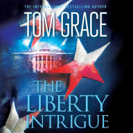 The Liberty Intrigue: A Novel