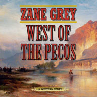 West of the Pecos: A Western Story