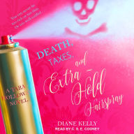 Death, Taxes, and Extra-Hold Hairspray